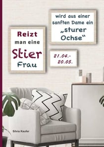 Reizt man eine Stier Frau, wird aus einer sanften Dame ein sturer Ochse - Sternzeichen Analyse mit Genuss
