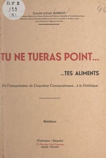 Tu ne tueras point... tes aliments - De l'interprétation du Cinquième Commandement... à la diététique