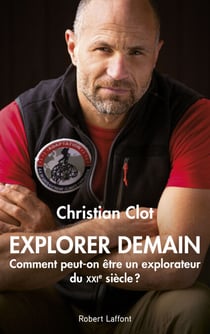 Explorer demain - Comment peut-on être un explorateur du XXIe siècle ?