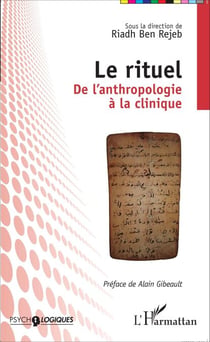 Le rituel - De l'anthropologie à la clinique