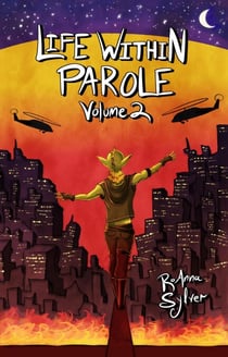 Life Within Parole: Volume 2 - Life Within Parole (Chameleon Moon Short Stories), #2