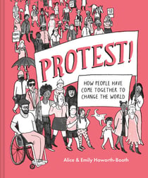 Protest! - How people have come together to change the world