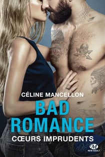 Bad Romance, T3 : Coeurs imprudents