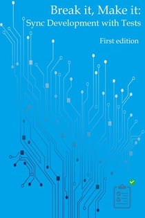 Break It, Make It: Sync Development with Tests