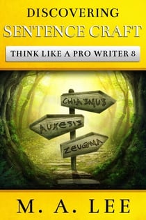 Discovering Sentence Craft - Think like a Pro Writer