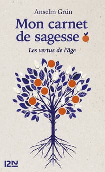 Mon carnet de sagesse - Les vertus de l'âge