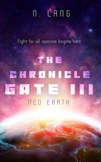 The Chronicle Gate Neo Earth - The Chronicle Gate saga, #3