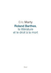 Roland Barthes, la littérature et le droit à la mort