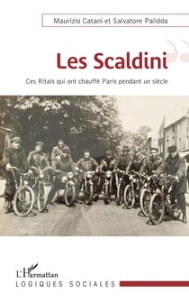 Les Scaldini - Ces Ritals qui ont chauffé Paris pendant un siècle