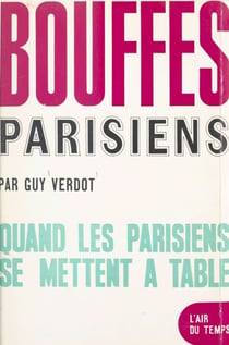 Bouffes parisiens - Quand les parisiens se mettent à table
