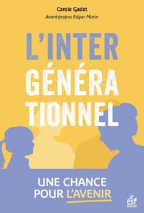 L'intergénérationnel, une chance pour l'avenir