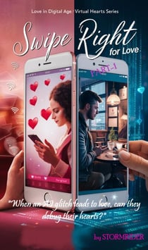 Swipe Right for Love - Love in the Digital Age: Virtual Hearts, #1