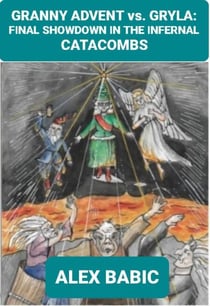 Granny Advent vs. Gryla: Final Showdown in the Infernal Catacombs - Granny Advent, #2