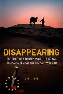 Disappearing: The Story of a Modern Would-Be Nomad, The People he Upset and the Many Who Died
