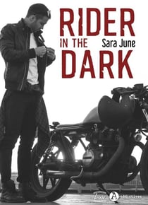 Rider in the Dark - Une romance à deux voix dans le monde des bikers.