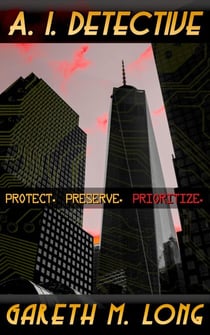 A. I. Detective: Protect, Preserve, Prioritize - A. I. Detective, #1