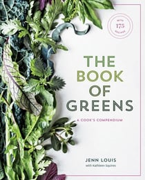 The Book of Greens - A Cook's Compendium of 40 Varieties, from Arugula to Watercress, with More Than 175 Recipes [A Cookbook]