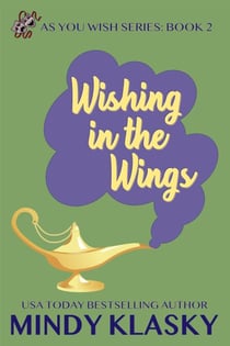 Wishing in the Wings - As You Wish Series, #2