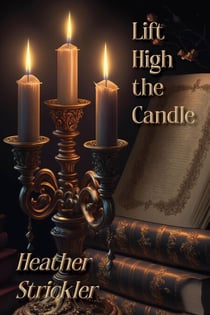 Lift High the Candle - Wyrd Rhymes, #1