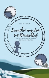 Erwachen aus dem 9-5 Büroschlaf - Die vier Jahreszeiten eines Büroangestellten