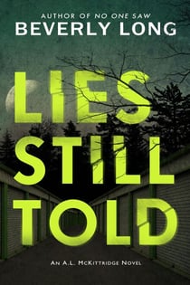 Lies Still Told - An A.L. McKittridge Novel, #3