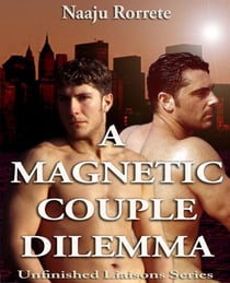 A Magnetic Couple Dilemma - Unfinished Liaisons, #1