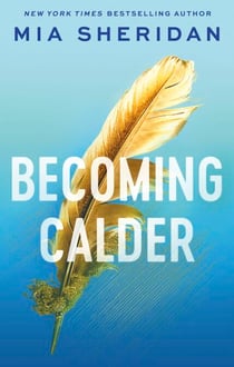 Becoming Calder - A forbidden friends-to-lovers romance