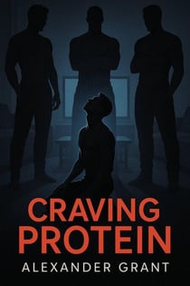 Craving Protein - A Taste for Men, #2