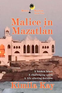 Malice in Mazatlan - Mexico Mayhem, #2