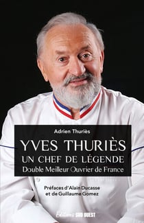 Yves Thuriès - Un chef de légende