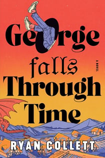 George Falls Through Time - A Novel
