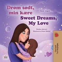 Drøm sødt, min kære! Sweet Dreams, My Love! - Danish English Bedtime Collection