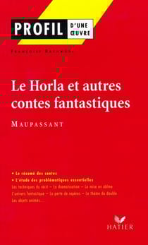 Profil - Maupassant (Guy de) : Le Horla et autres contes fantastiques - analyse littéraire de l'oeuvre