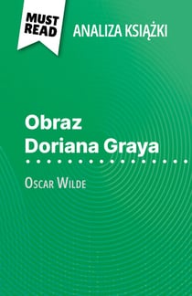 Obraz Doriana Graya książka Oscar Wilde (Analiza książki) - Pełna analiza i szczegółowe podsumowanie pracy