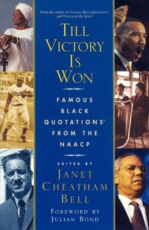 Till Victory Is Won - Famous Black Quotations From the NAACP