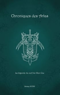 La Légende du cerf du Glen Coe - Chroniques des Arlas