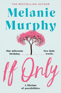 If Only - One milestone birthday, two little words, a lifetime of possibilities
