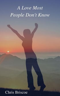 A Love Most People Don’t Know - How To Be a True Spirit-Led Christian, #2