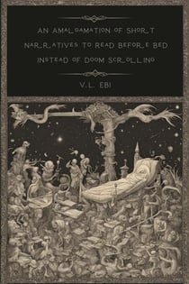 An Amalgamation of Short Narratives to Read Instead of Doom Scrolling