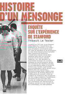 Histoire d'un mensonge - Enquête sur l'expérience de Stanford