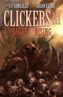 Clickers III: Dagon Rising - Clickers, #3