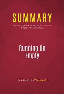 Summary: Running On Empty - Review and Analysis of Peter G. Peterson's Book