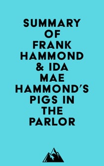 Summary of Frank Hammond & Ida Mae Hammond's Pigs in the Parlor