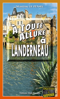 À toute allure à Landerneau - Léa Mattéi, gendarme et détective - Tome 17