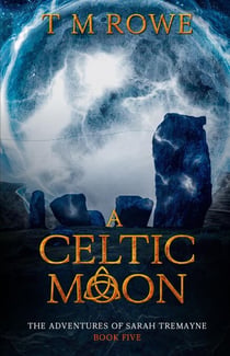 A Celtic Moon - The Adventures of Sarah Tremayne, #5