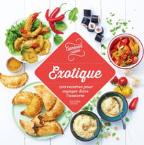 100 recettes exotiques - 100 recettes pour changer du quotidien