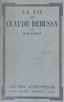 La vie de Claude Debussy