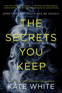 The Secrets You Keep - A Novel