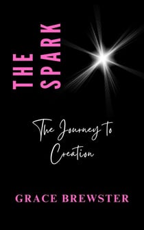 The Spark: The Journey to Creation