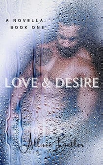 Love & Desire: Book One - Love & Desire, #1